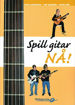 Spill gitar NÅ! - Lundestad, Solberg, Wik